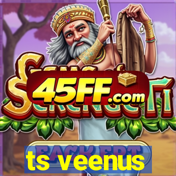 ts veenus